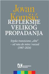 REFLEKSIJE VELIKOG PROPADANJA: Srpske tranzicione „elite“ – od rata do mira i nazad (1987–2024)